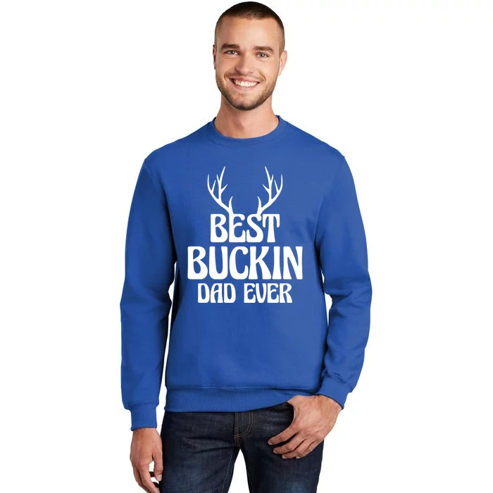 Best Buckin Dad Ever Father Dad Fathers Day Gift Sweatshirt