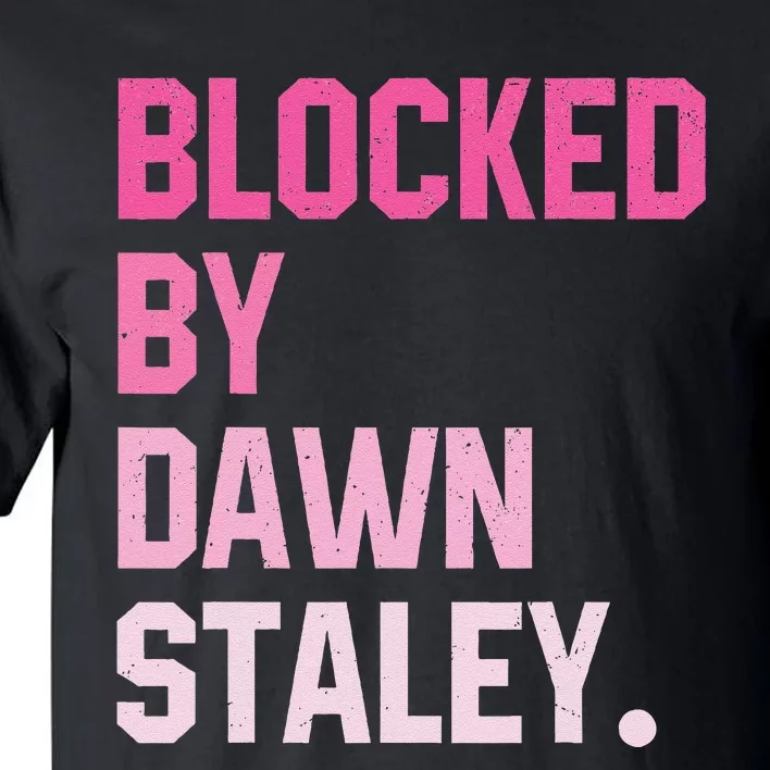 Blocked By Dawn Staley Tall T-Shirt