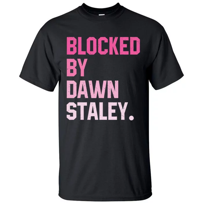 Blocked By Dawn Staley Tall T-Shirt