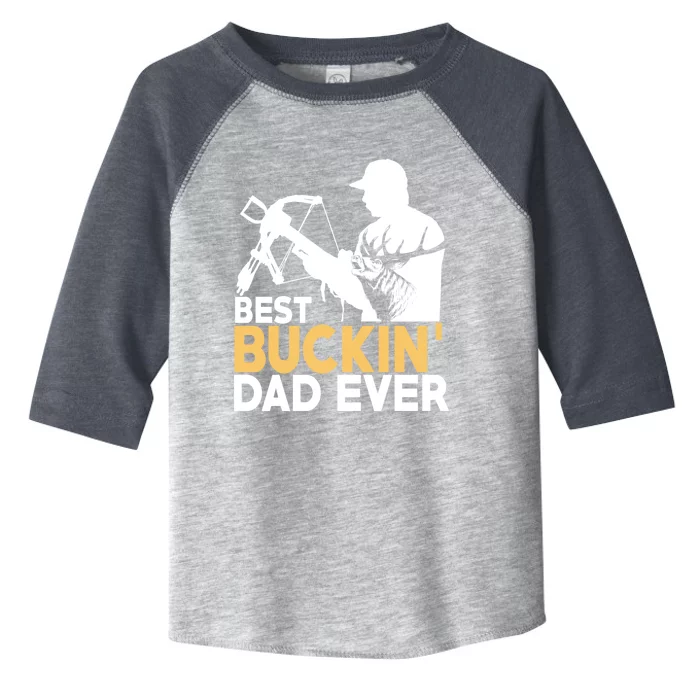 Best Buckin Dad Ever Gift Deer Hunting Funny Hunting Meaningful Gift Toddler Fine Jersey T-Shirt