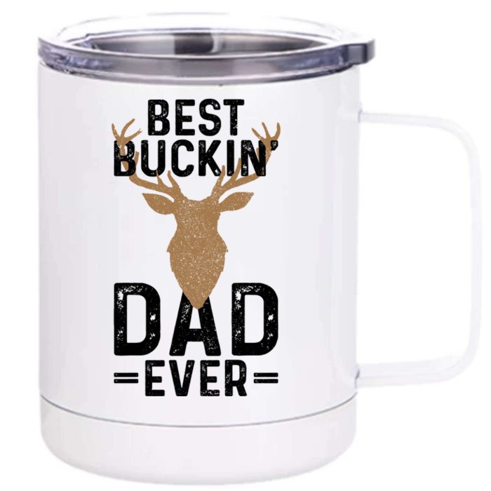 Best Buckin Dad Ever Deer Hunting Funny Deer Hunter Gift Front & Back 12oz Stainless Steel Tumbler Cup