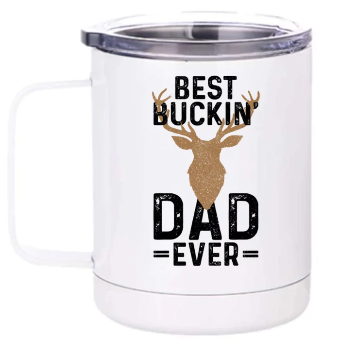 Best Buckin Dad Ever Deer Hunting Funny Deer Hunter Gift Front & Back 12oz Stainless Steel Tumbler Cup