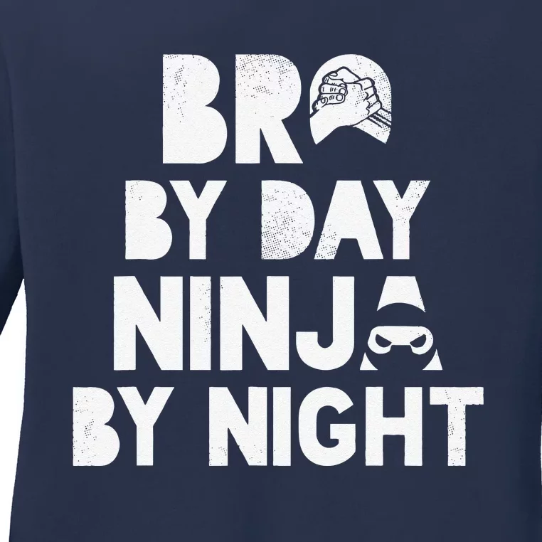 Bro By Day, Ninja By Night! Big & Little Brother Gift Tee Ladies Long Sleeve Shirt