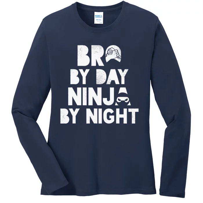 Bro By Day, Ninja By Night! Big & Little Brother Gift Tee Ladies Long Sleeve Shirt