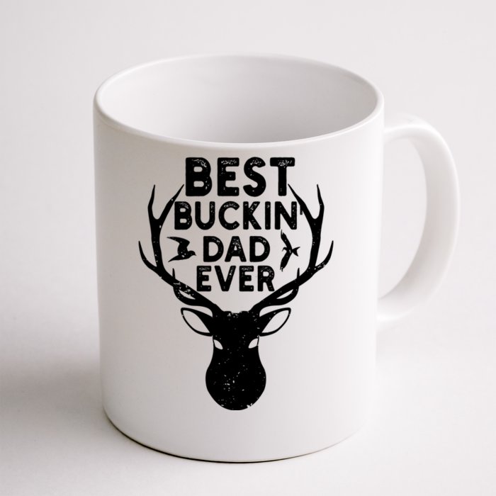 Best Buckin Dad Ever Fathers Day Deer Hunters Hunting Gift Front & Back Coffee Mug