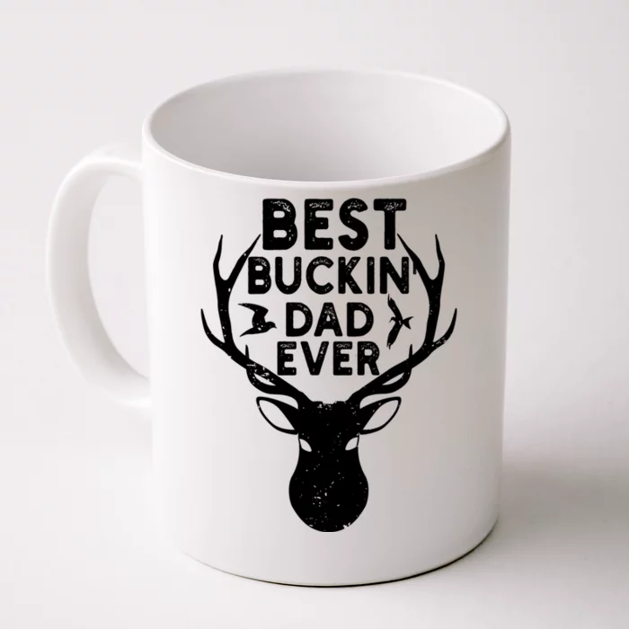 Best Buckin Dad Ever Fathers Day Deer Hunters Hunting Gift Front & Back Coffee Mug