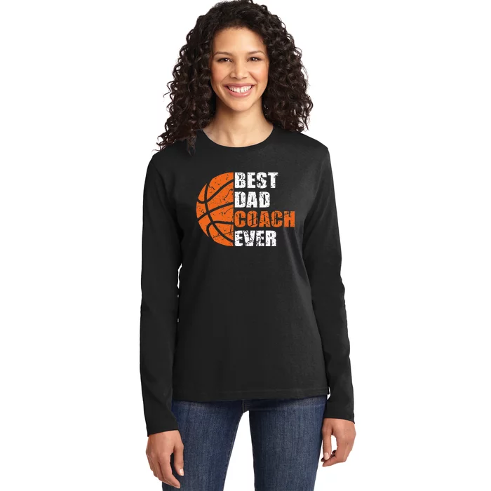 Best Basketball Dad Coach Ever Fathers Day Retro Bball Coach Ladies Long Sleeve Shirt