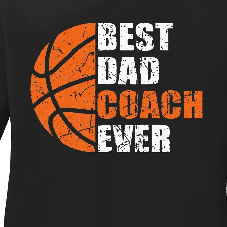 Best Basketball Dad Coach Ever Fathers Day Retro Bball Coach Ladies Long Sleeve Shirt