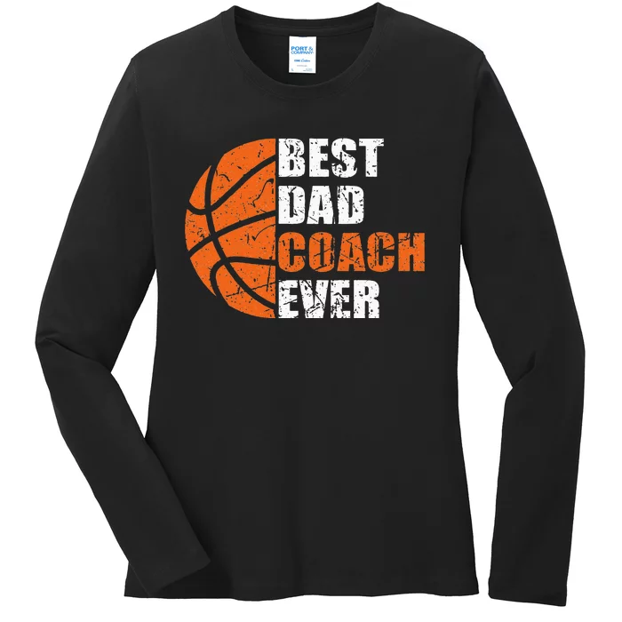 Best Basketball Dad Coach Ever Fathers Day Retro Bball Coach Ladies Long Sleeve Shirt