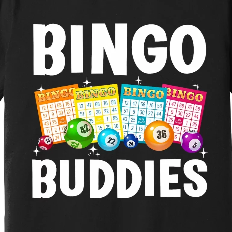 Bingo Buddies Design For Bingo Lover Bingo Player Premium T-Shirt