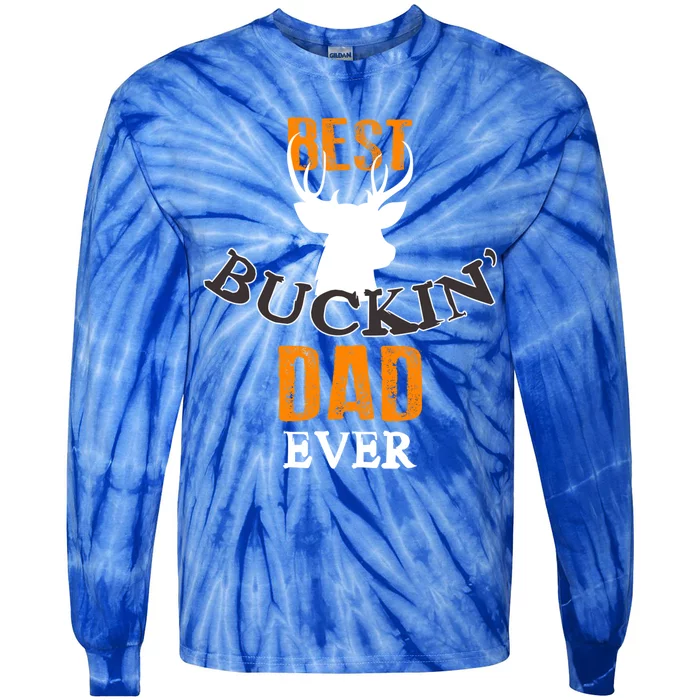 Best Buckin Dad Ever Gift Tie-Dye Long Sleeve Shirt