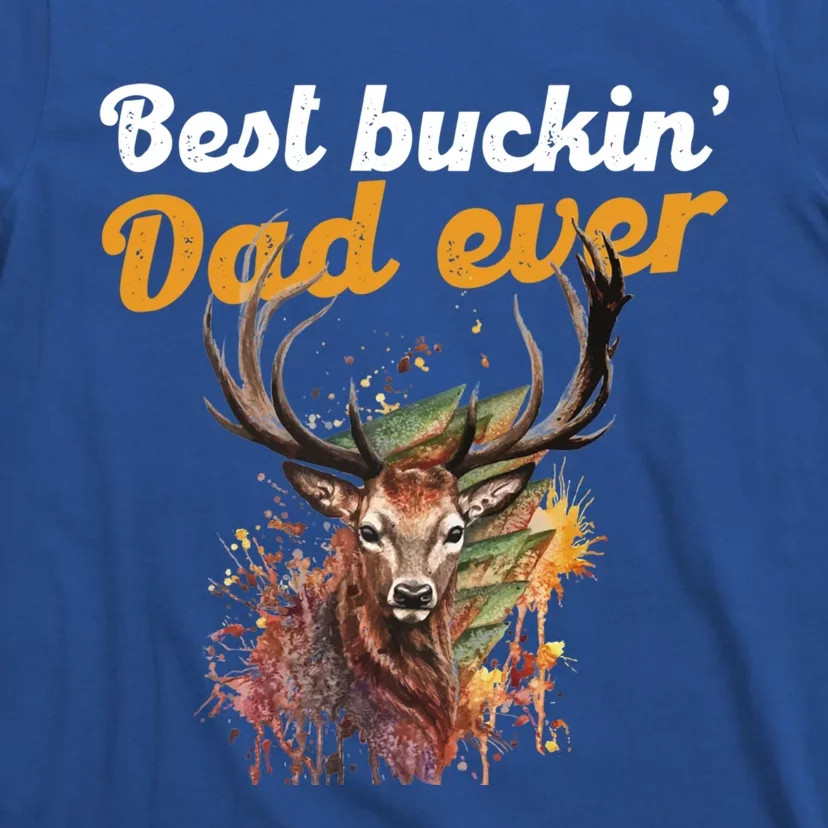 Best Buckin Dad Ever Gift Deer Hunters Gifgift Funny Gift T-Shirt