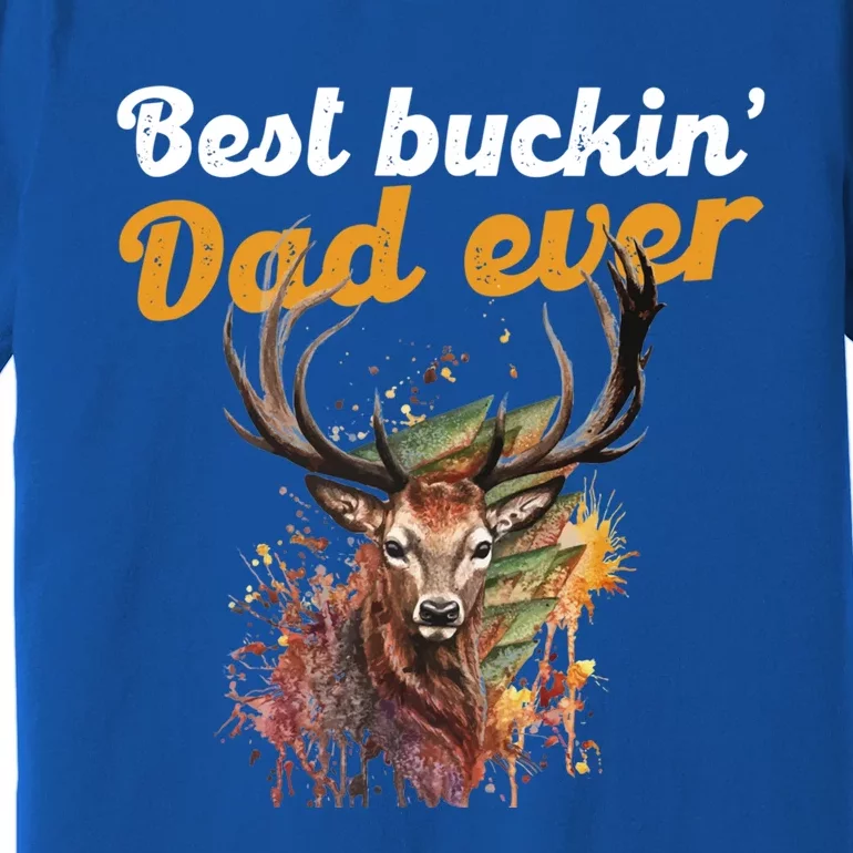 Best Buckin Dad Ever Gift Deer Hunters Gifgift Funny Gift Premium T-Shirt