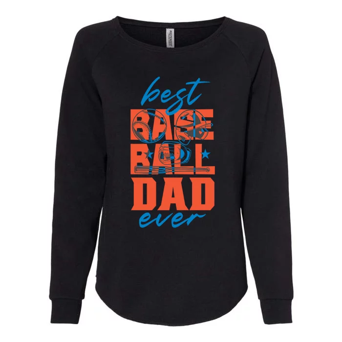 Best Baseball Dad Ever Daddy Baseballer Father Papa Fathers Gift Womens California Wash Sweatshirt