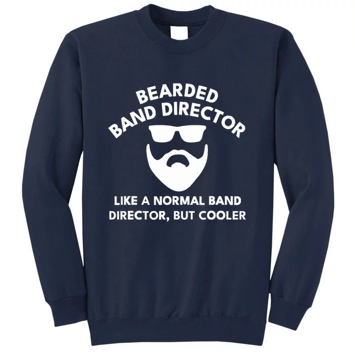 Funny Bearded Band Director Definition Tall Sweatshirt