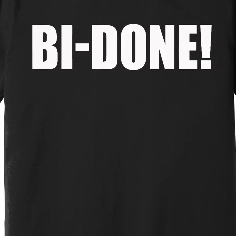 Bidone Biden Done Biden Stops The Presidential Campaign Premium T-Shirt