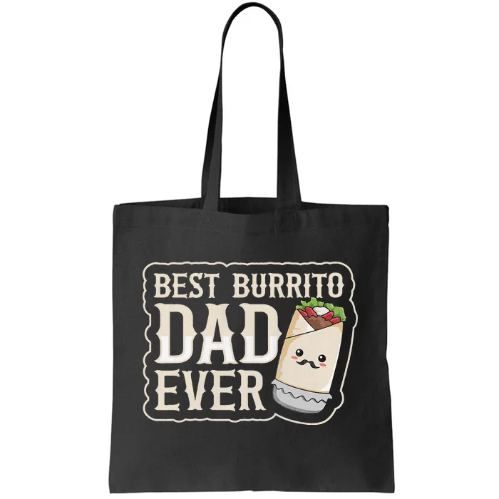 Best Burrito Dad ever for a Burrito Dad Quote Tote Bag