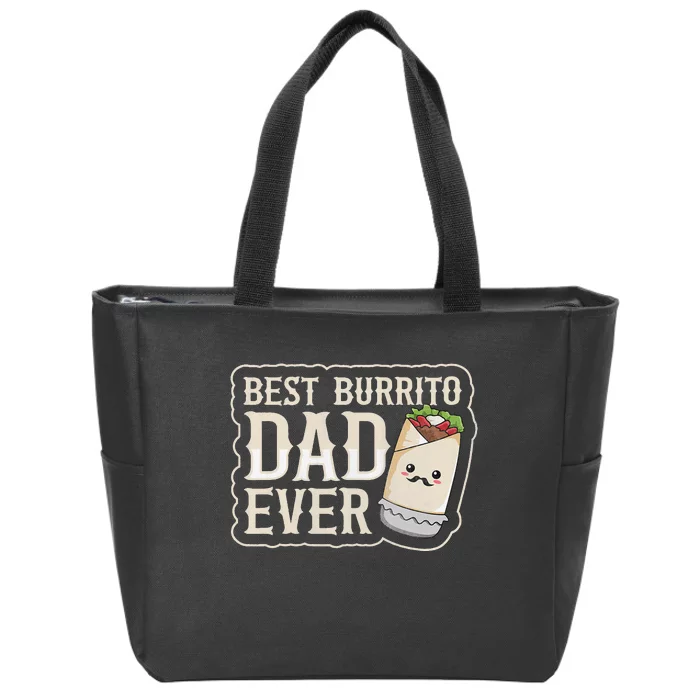 Best Burrito Dad ever for a Burrito Dad Quote Zip Tote Bag