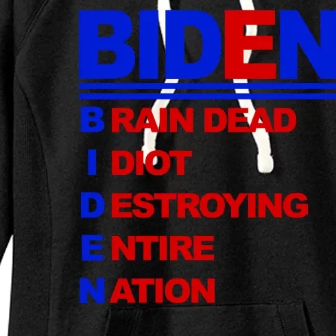 Biden Brain Dead Idiot Destroying Entire Nation Women's Fleece Hoodie