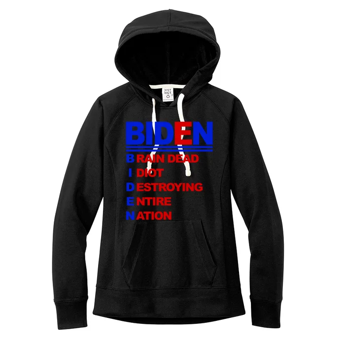 Biden Brain Dead Idiot Destroying Entire Nation Women's Fleece Hoodie