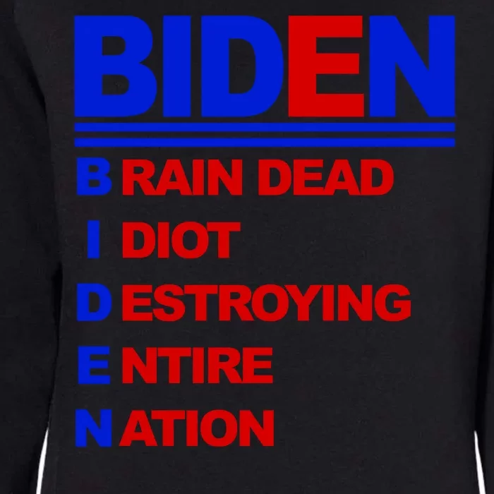 Biden Brain Dead Idiot Destroying Entire Nation Womens California Wash Sweatshirt