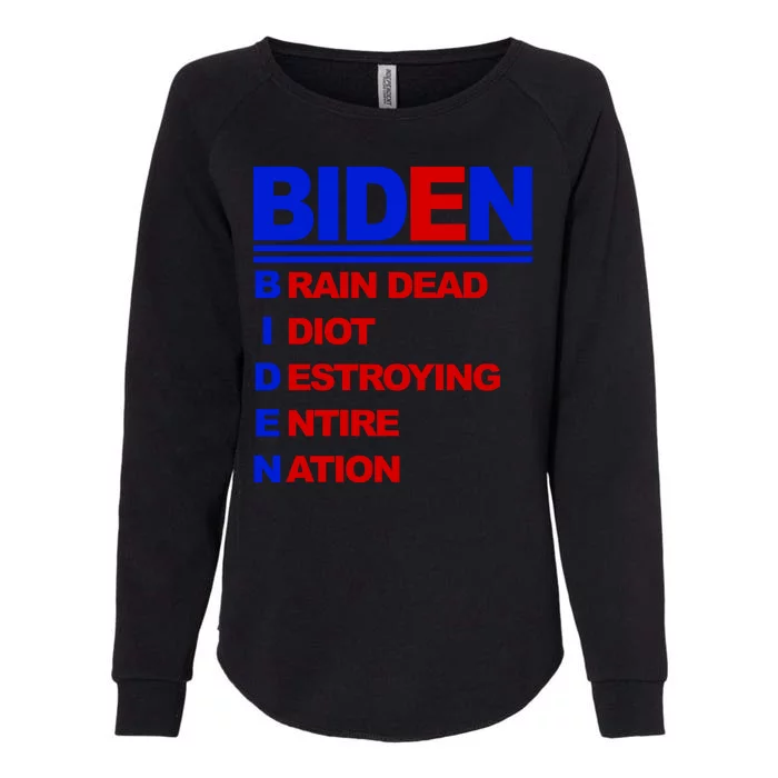 Biden Brain Dead Idiot Destroying Entire Nation Womens California Wash Sweatshirt