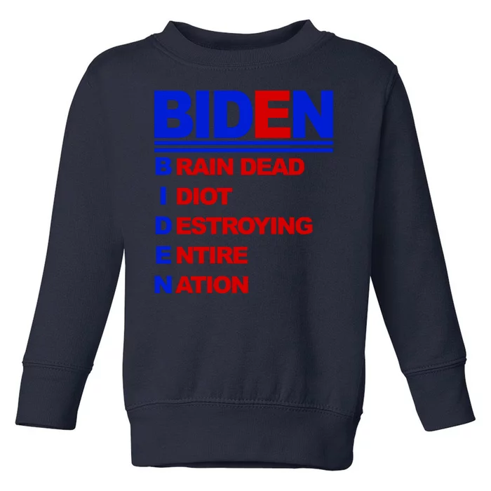 Biden Brain Dead Idiot Destroying Entire Nation Toddler Sweatshirt