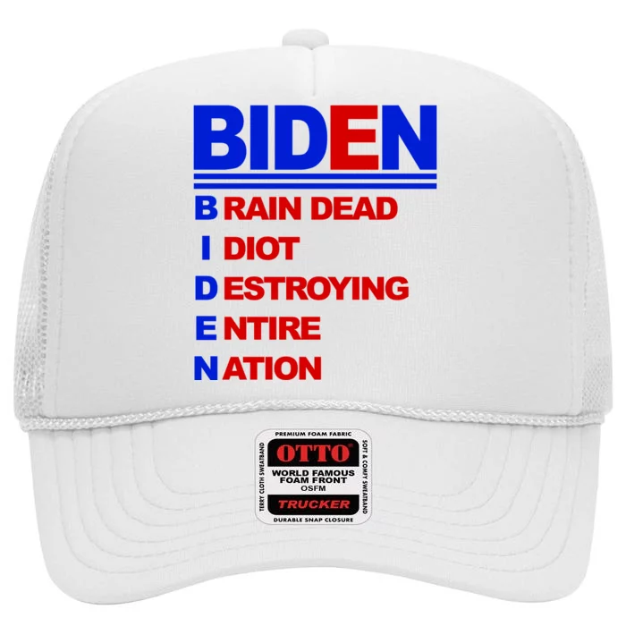 Biden Brain Dead Idiot Destroying Entire Nation High Crown Mesh Trucker Hat