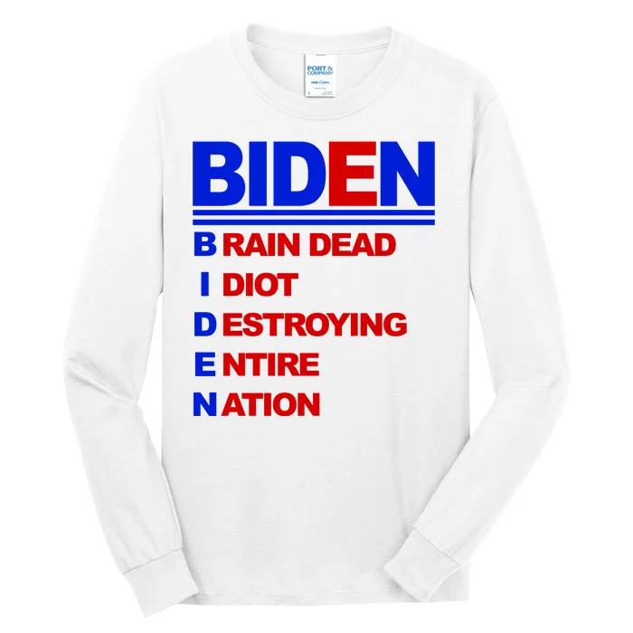 Biden Brain Dead Idiot Destroying Entire Nation Tall Long Sleeve T-Shirt