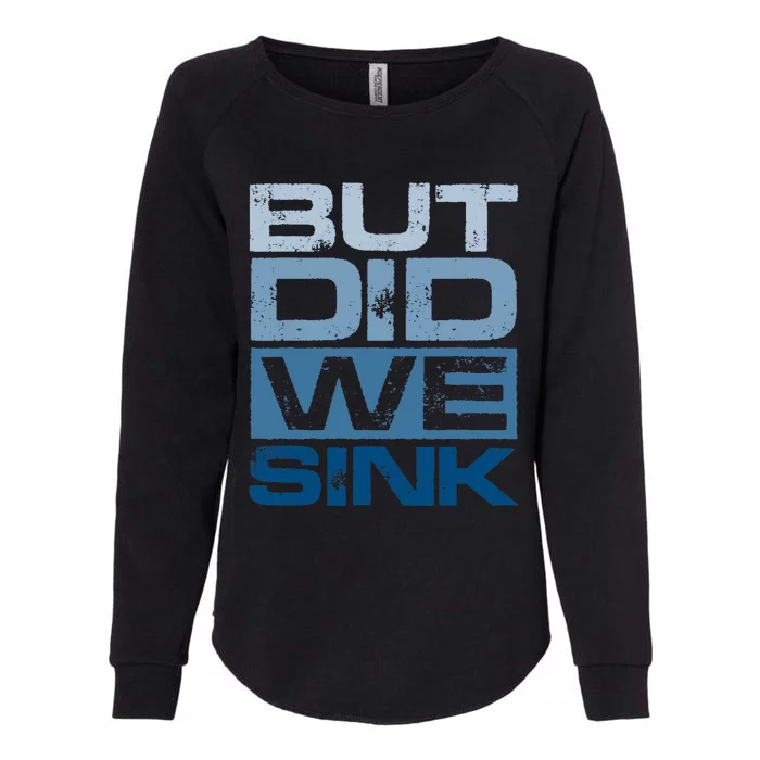 Boating But Did We Sink Pontoon Captain Womens California Wash Sweatshirt