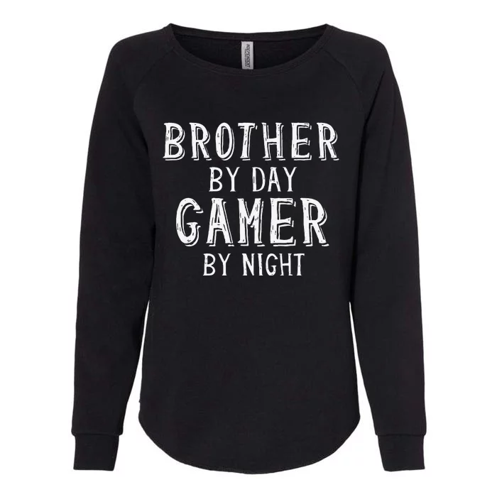 Brother By Day Gamer By Night Best Big Bro Gift For Brother Womens California Wash Sweatshirt