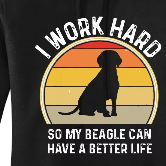 Beagle Beagle Dad I Work Hard So My Dog Can Have A Women's Pullover Hoodie