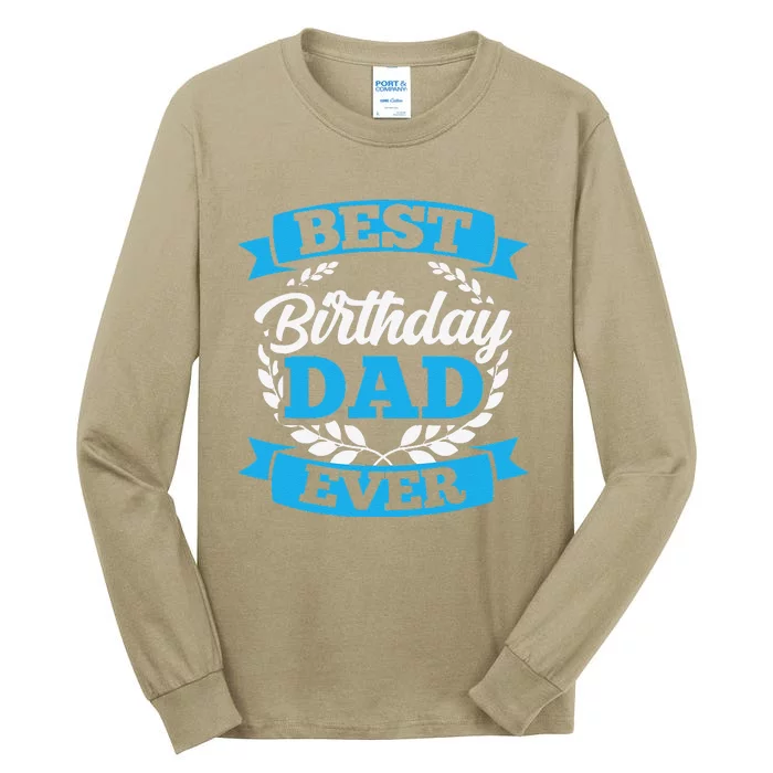 Best Birthday Dad Ever Party Father Daddy Papa Fathers Day Tall Long Sleeve T-Shirt