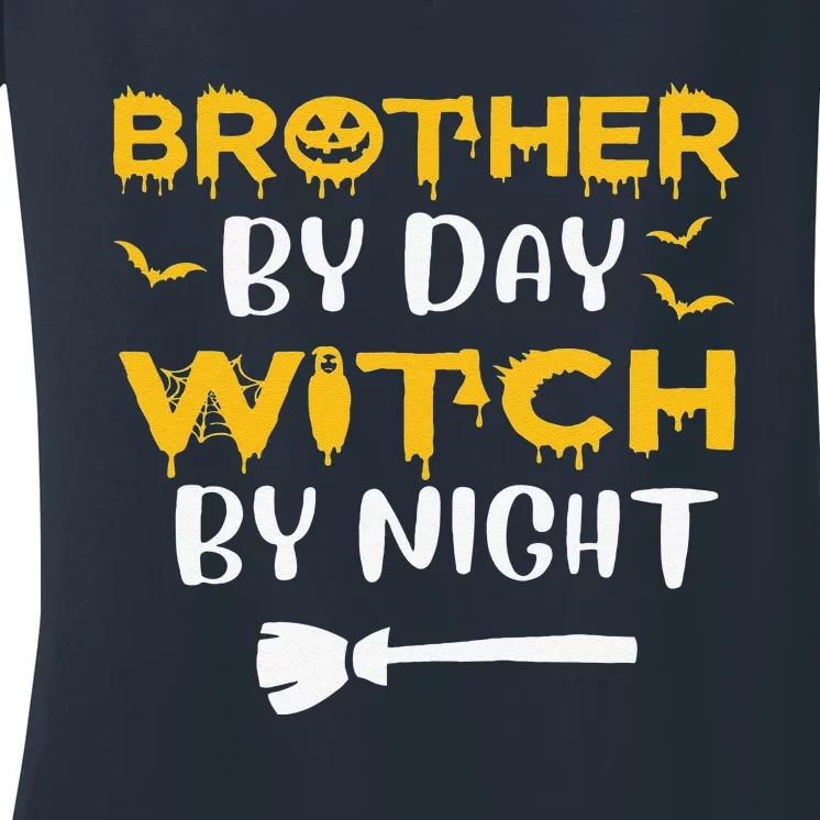 Brother By Day Witch By Night Funny Gifts Halloween Costume Women's V-Neck T-Shirt