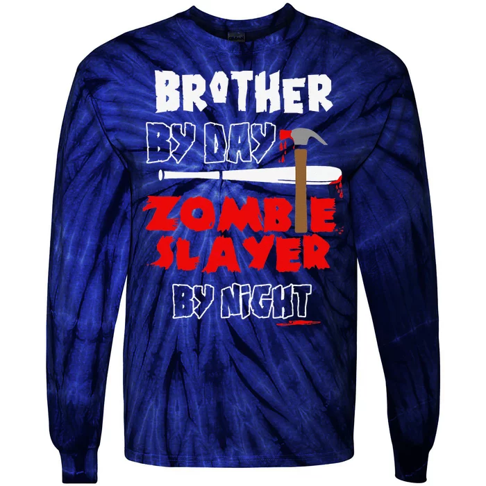 Brother By Day Zombie Slayer By Night Halloween Costume Tie-Dye Long Sleeve Shirt