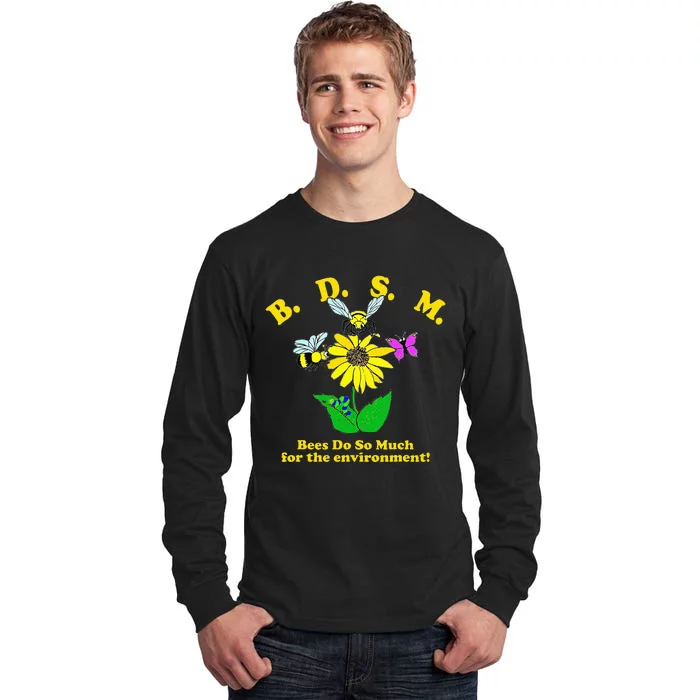 B.D.S.M Bees Do So Much For The Environment Tall Long Sleeve T-Shirt