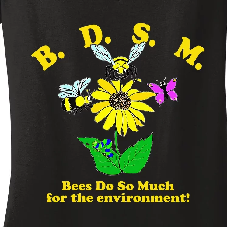 B.D.S.M Bees Do So Much For The Environment Women's V-Neck T-Shirt