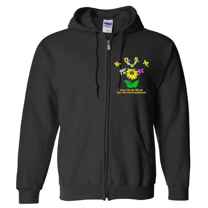 B.D.S.M Bees Do So Much For The Environment Full Zip Hoodie