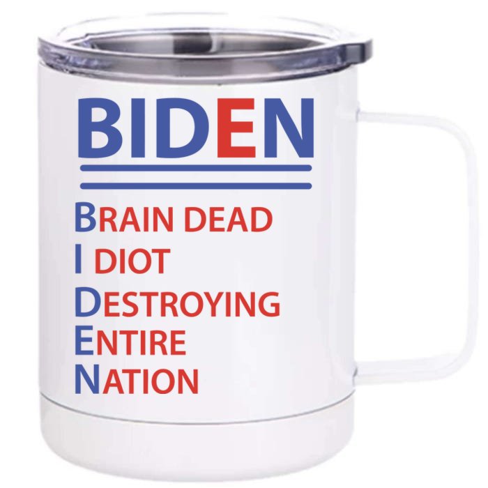 Biden Brain Dead Idiot Destroying Entire Nation Front & Back 12oz Stainless Steel Tumbler Cup