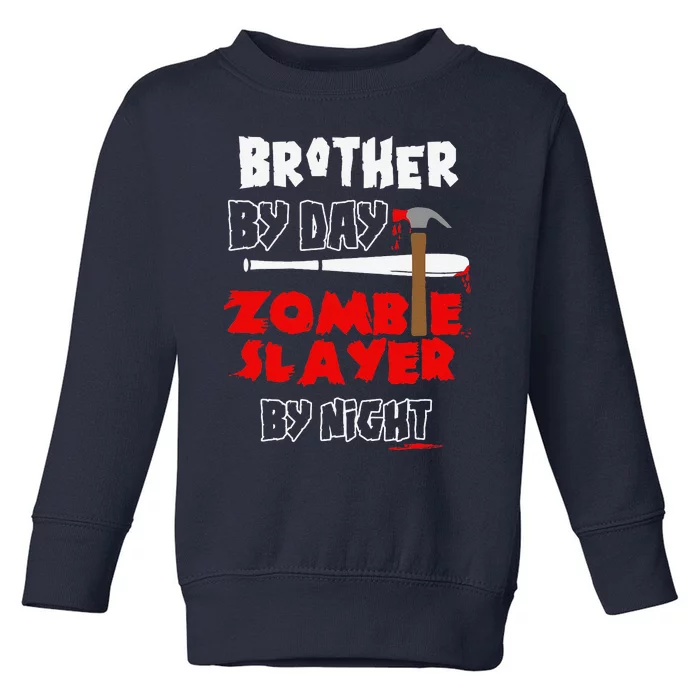 Brother By Day Zombie Slayer By Night Halloween Costume Toddler Sweatshirt