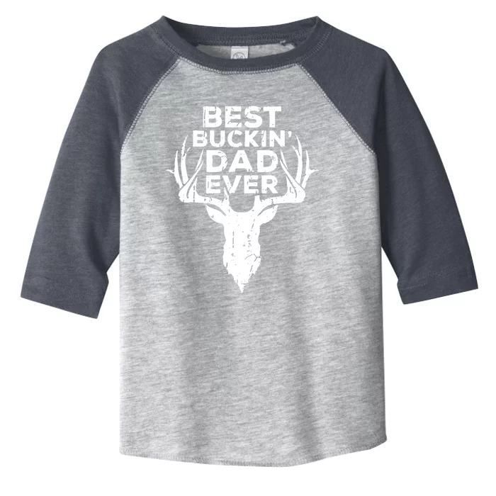 Best Buckin Dad Ever Toddler Fine Jersey T-Shirt