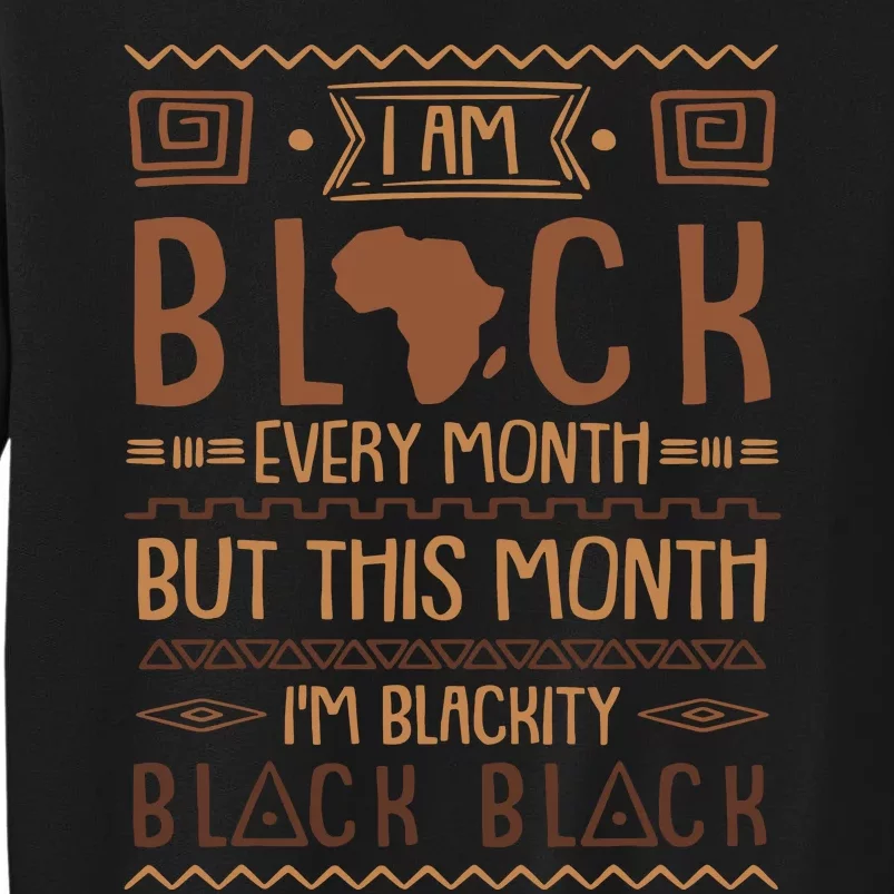 Blackity Black Every Month Black History African Sweatshirt