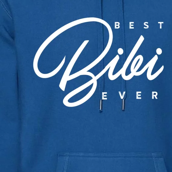 Best Bibi Ever Gift Premium Hoodie