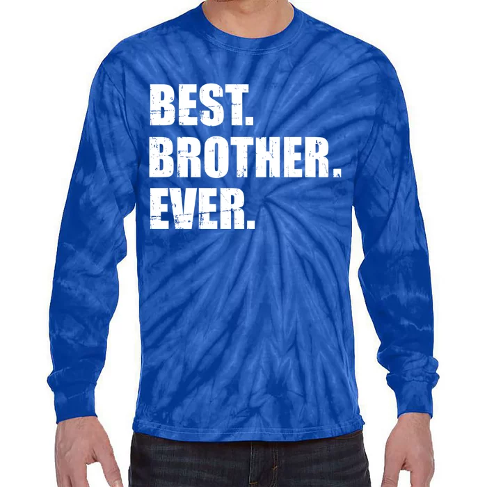 Best Brother Ever Gift Tie-Dye Long Sleeve Shirt