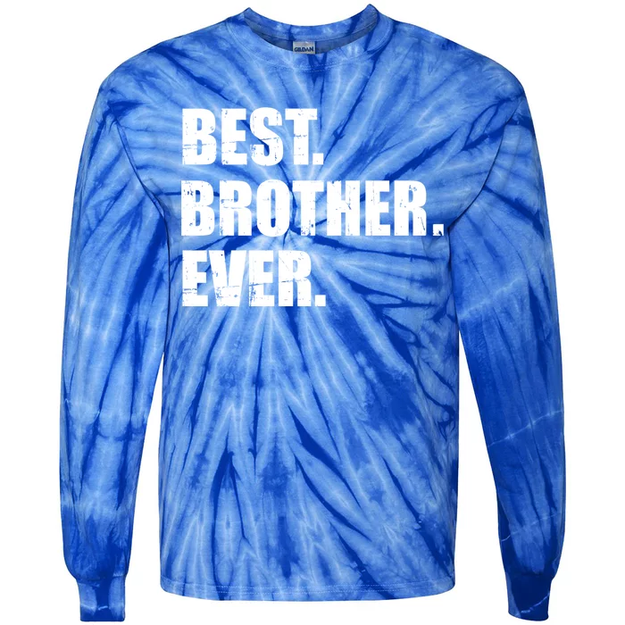 Best Brother Ever Gift Tie-Dye Long Sleeve Shirt