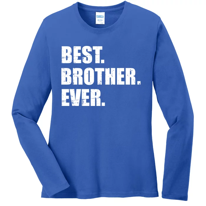 Best Brother Ever Gift Ladies Long Sleeve Shirt