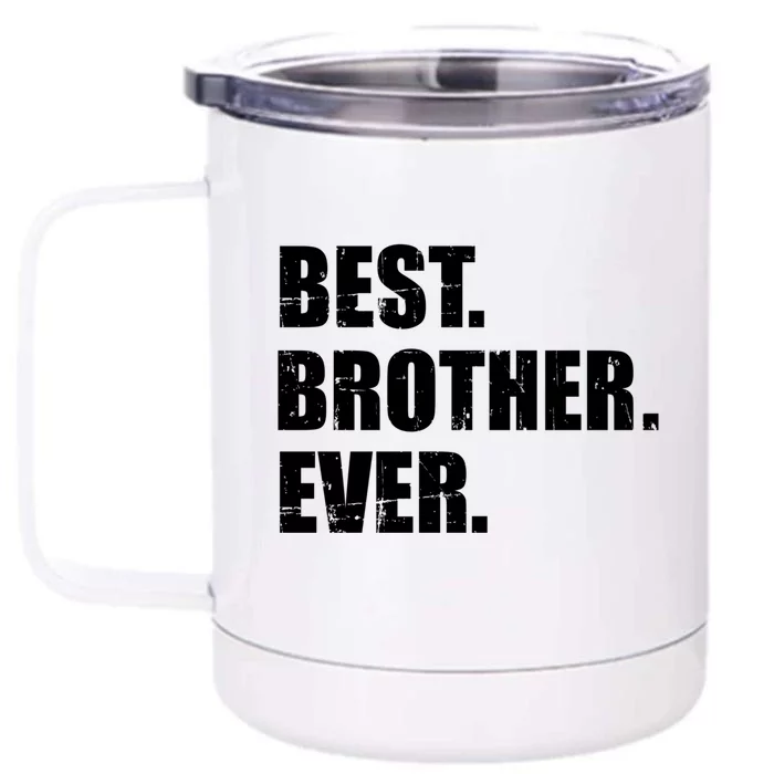 Best Brother Ever Gift Front & Back 12oz Stainless Steel Tumbler Cup