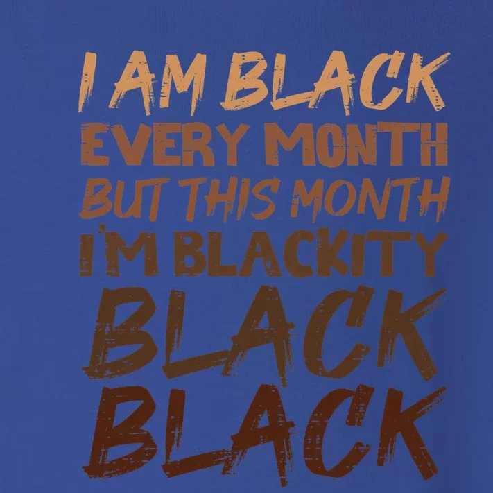 Blackity Black Every Month Black History Bhm African Gift Toddler Long Sleeve Shirt