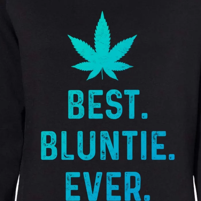 Best Bluntie Ever Funny Stoner Aunt Auntie Marijuana Weed Great Gift Womens California Wash Sweatshirt