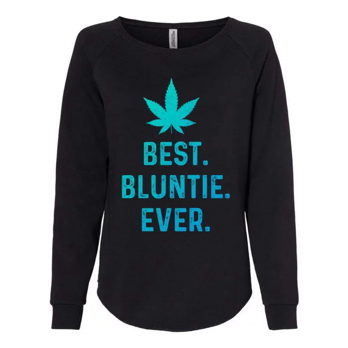 Best Bluntie Ever Funny Stoner Aunt Auntie Marijuana Weed Great Gift Womens California Wash Sweatshirt